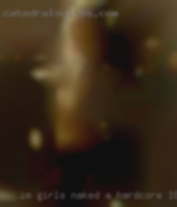 I'm girls naked a hardcore 18 year old.